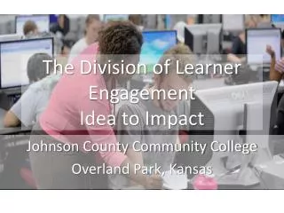 The Division of Learner Engagement Idea to Impact