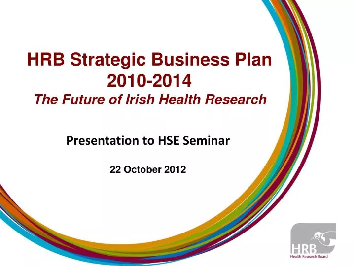 hrb strategic business plan 2010 2014 the future of irish health research