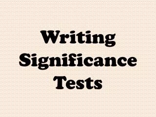 Writing Significance Tests