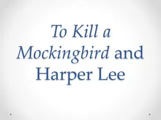 To Kill a Mockingbird and Harper Lee