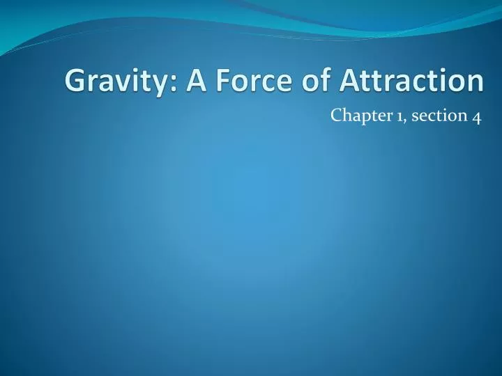 gravity a force of attraction