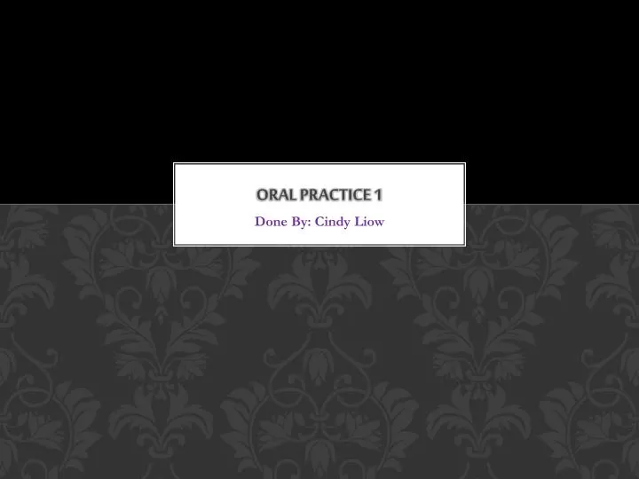 oral practice 1