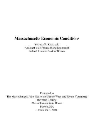 Massachusetts Economic Conditions Yolanda K. Kodrzycki Assistant Vice President and Economist