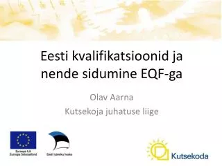 Eesti kvalifikatsioonid ja nende sidumine EQF-ga