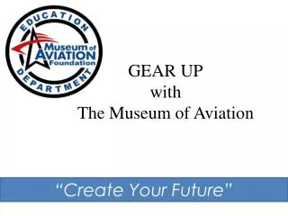 GEAR UP with The Museum of Aviation