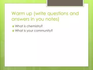 Warm up (write questions and answers in you notes)