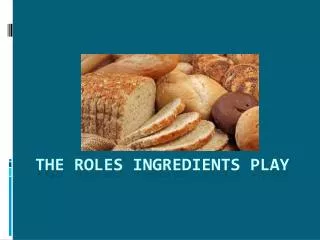 The ROLES INGREDIENTS PLAY
