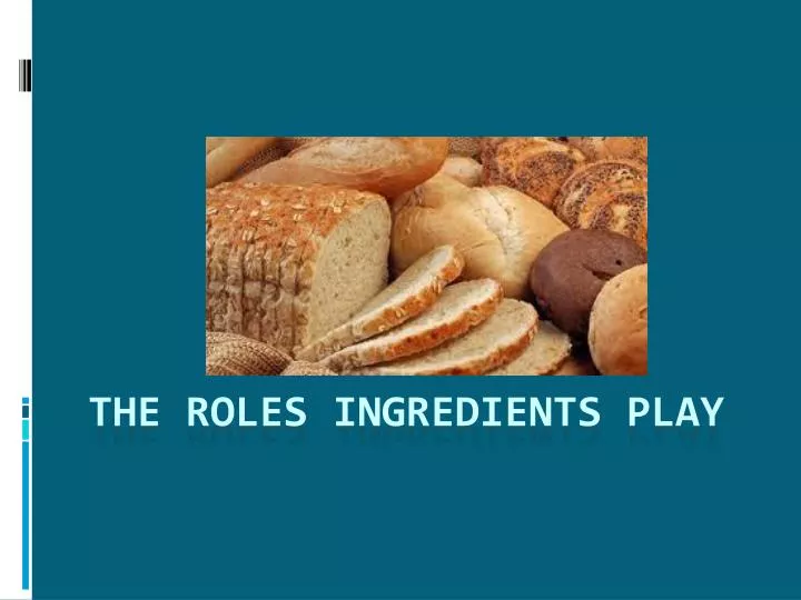 the roles ingredients play