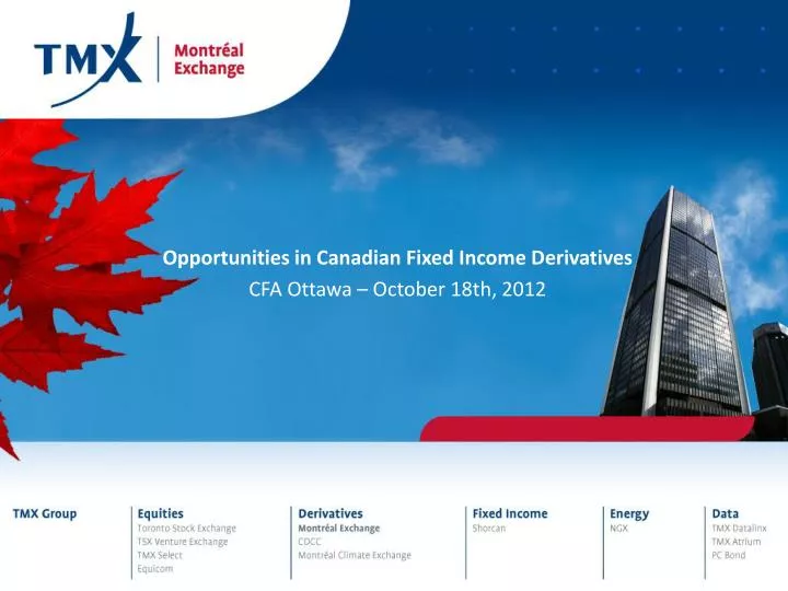 opportunities in canadian fixed income derivatives cfa ottawa october 18th 2012