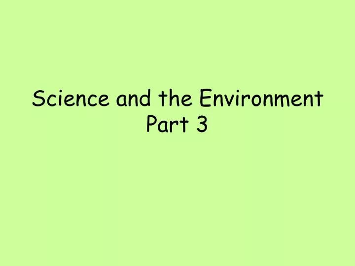 science and the environment part 3