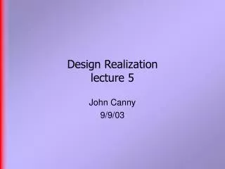 Design Realization lecture 5