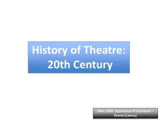 History of Theatre: 20th Century