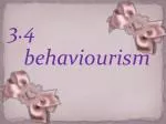3.4 behaviourism - slide 1