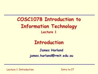 COSC1078 Introduction to Information Technology Lecture 1 Introduction