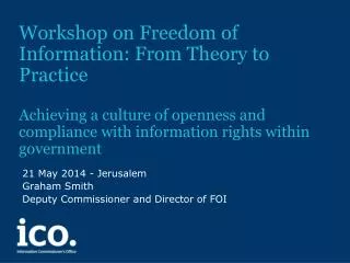 21 May 2014 - Jerusalem Graham Smith Deputy Commissioner and Director of FOI