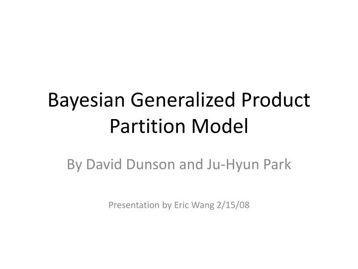 bayesian generalized product partition model