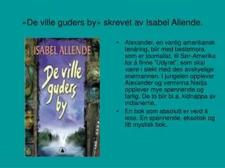 »De ville guders by» skrevet av Isabel Allende.