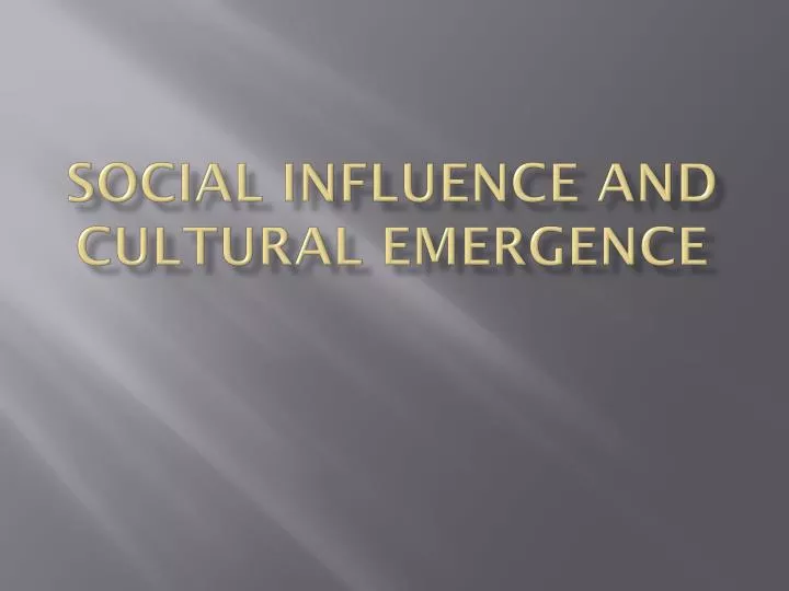 social influence and cultural emergence