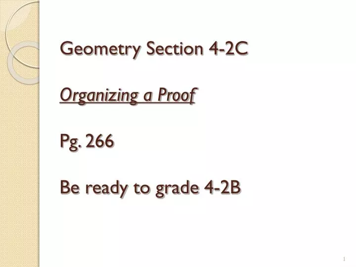 geometry section 4 2c organizing a proof pg 266 be ready to grade 4 2b