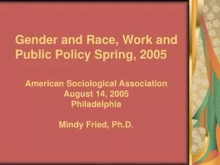 Gender and Race, Work and Public Policy Spring, 2005