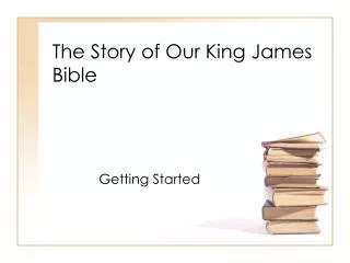 The Story of Our King James Bible