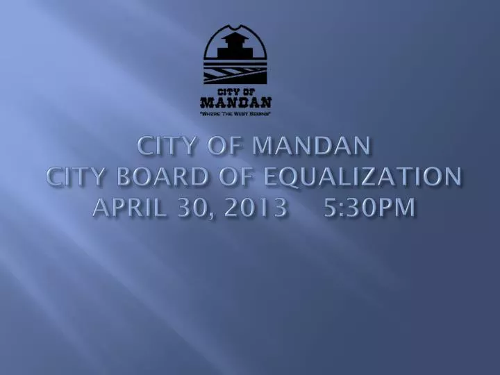 city of mandan city board of equalization april 30 2013 5 30pm