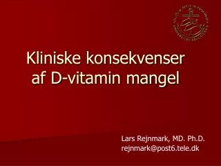 Kliniske konsekvenser af D-vitamin mangel
