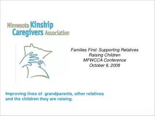 Families First: Supporting Relatives Raising Children MFWCCA Conference October 9, 2008