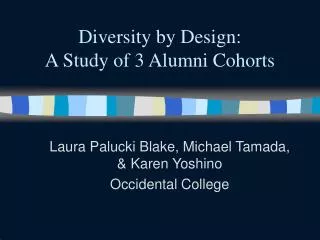 Diversity by Design: A Study of 3 Alumni Cohorts