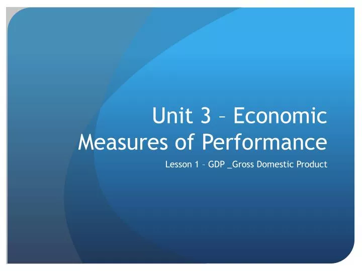 unit 3 economic measures of performance