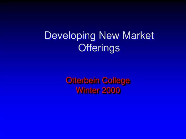 developing new market offerings