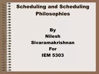 Scheduling and Scheduling Philosophies
