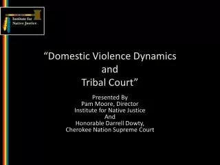 “Domestic Violence Dynamics and Tribal Court”