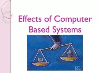 effects of computer based systems