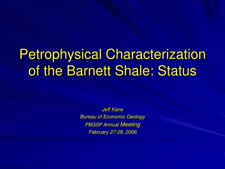 petrophysical characterization of the barnett shale status