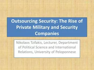 Outsourcing Security: The Rise of Private Military and Security Companies