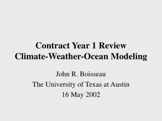 Contract Year 1 Review Climate-Weather-Ocean Modeling