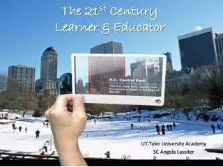 The 21 st Century Learner &amp; Educator