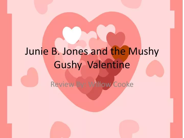 junie b jones and the mushy gushy valentine