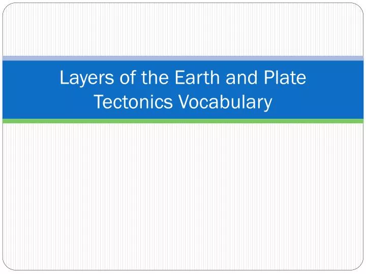 layers of the earth and plate tectonics vocabulary