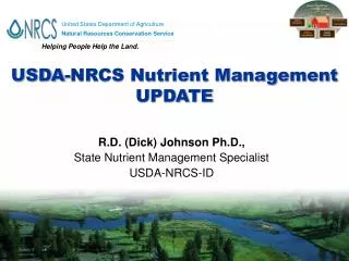 R.D. (Dick) Johnson Ph.D., State Nutrient Management Specialist USDA-NRCS-ID