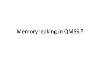 Memory leaking in QMSS ?