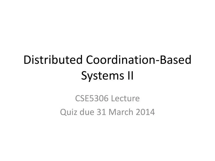 distributed coordination based systems ii