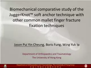 Jason Pui Yin Cheung , Boris Fung, Wing Yuk Ip Department of Orthopaedics and Traumatology