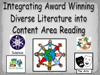 I n tegrating Award Winning Diverse Literature into Content Area Reading