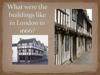 What were the buildings like in London in 1666?