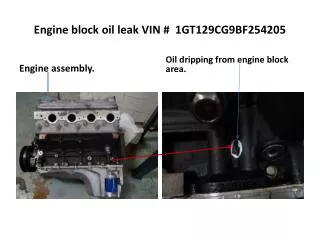 Engine block oil leak VIN # 1GT129CG9BF254205