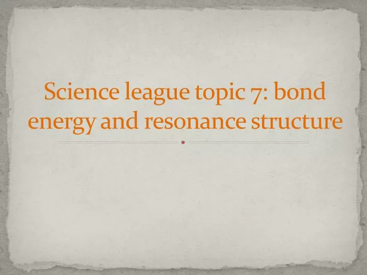 science league topic 7 bond energy and resonance structure