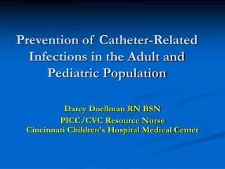 Prevention of Catheter-Related Infections in the Adult and Pediatric Population