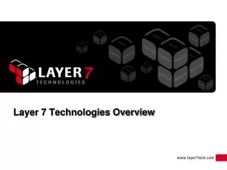 Layer 7 Technologies Overview
